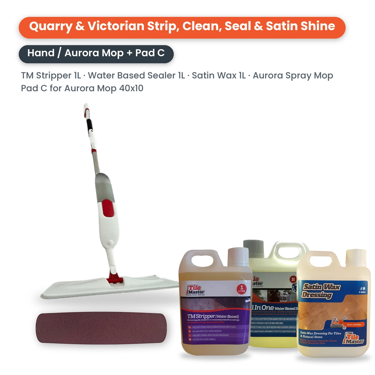 Quarry & Victorian Strip, Clean, Seal & Satin Shine Kit – Hand / Mop: Aurora Spray Mop, Pad C for Aurora Spray Mop (40cm x 10cm), 1 litre TM Stripper, 1 litre All in One Water Based Sealer and 1 litre Satin Wax Dressing